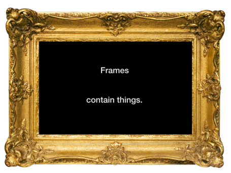 Frames contain things